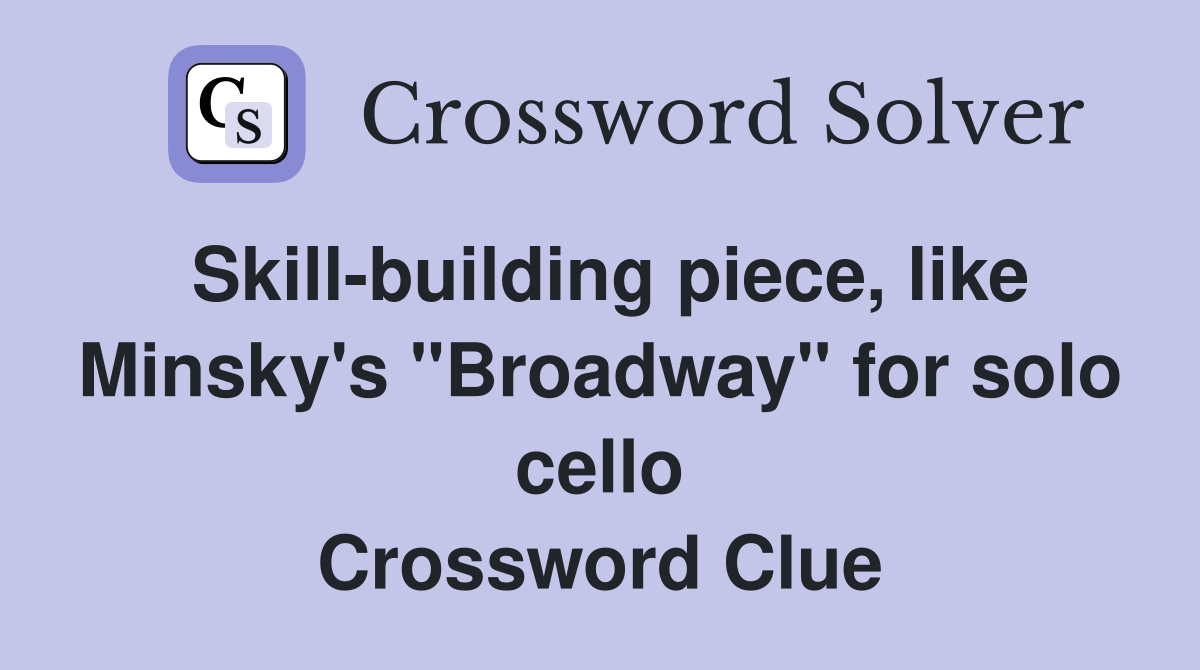 Skillbuilding piece, like Minsky's "Broadway" for solo cello
